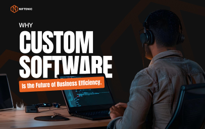 Why Custom Software is the Future of Business Efficiency.